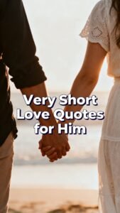 Love Quotes for Him That Will Melt His Heart