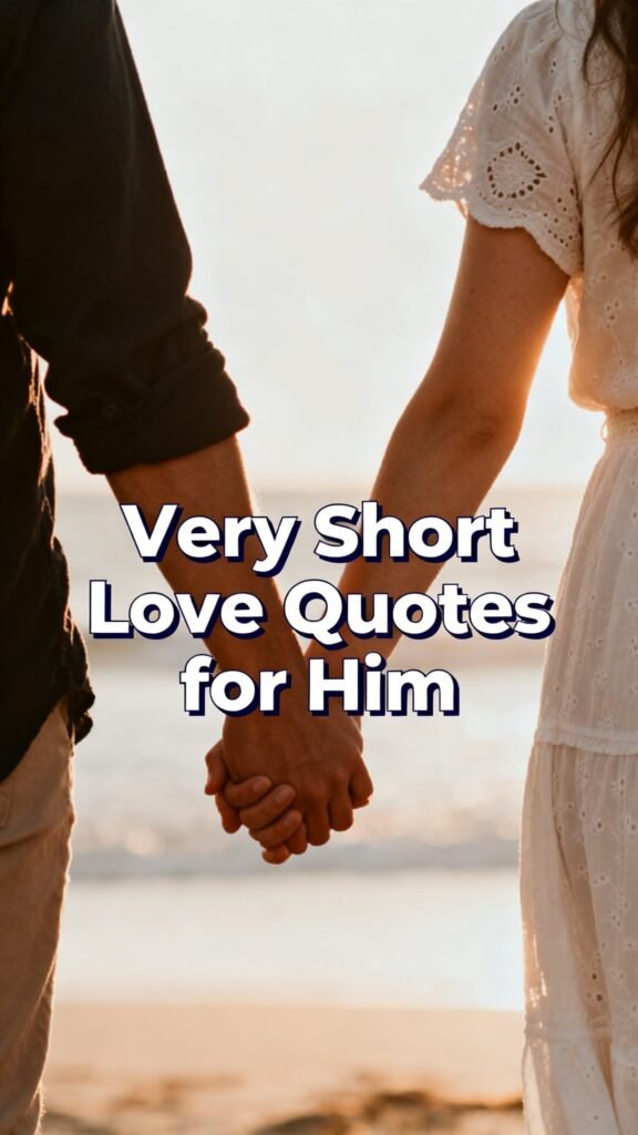 Love Quotes for Him That Will Melt His Heart